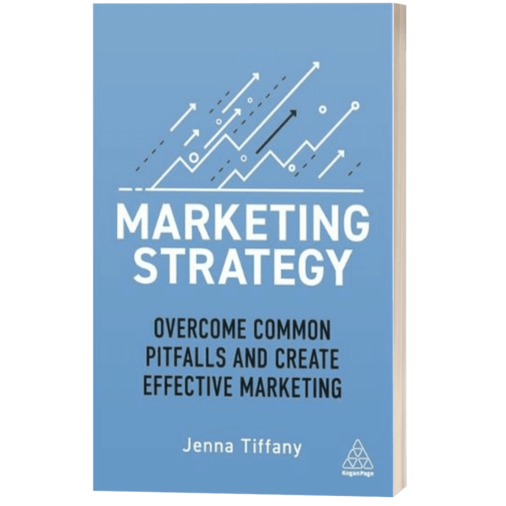 Marketing Strategy – Overcome Common Pitfalls and Create Effective Marketing - Jenna Tiffany