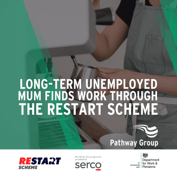 Long-term unemployed mum finds work through the Restart Scheme