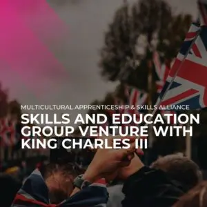 Skills And Education Group Venture With King Charles Iii