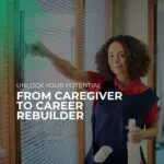 From Caregiver To Career Rebuilder