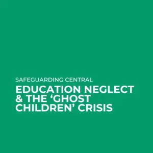 Education Neglect & The ‘ghost Children’ Crisis