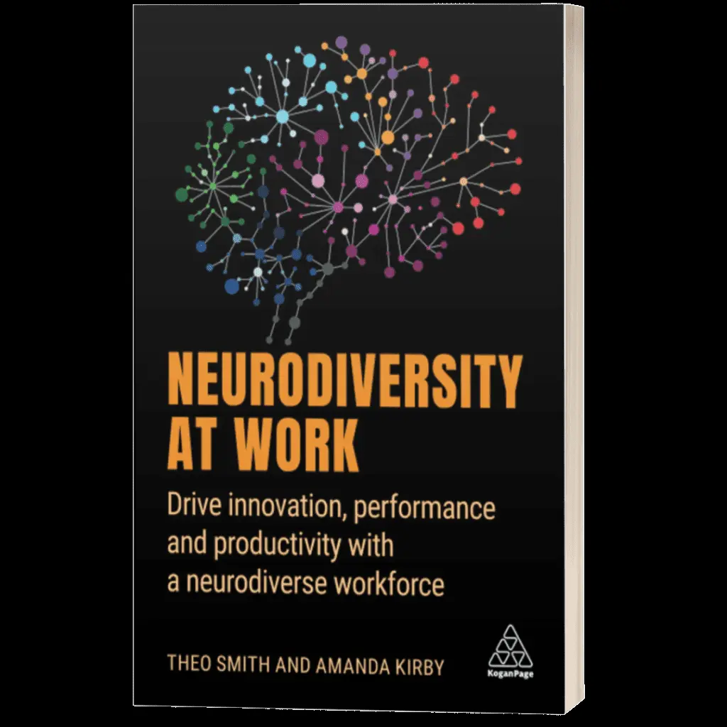 Neurodiversity at Work – Drive Innovation, Performance and Productivity with a Neurodiverse Workforce - Amanda Kirby & Theo Smith